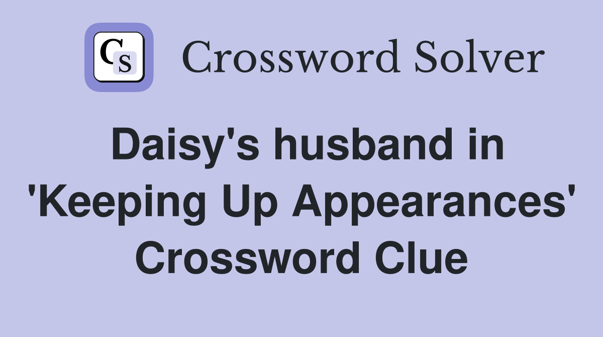 Daisy's husband in 'Keeping Up Appearances' Crossword Clue