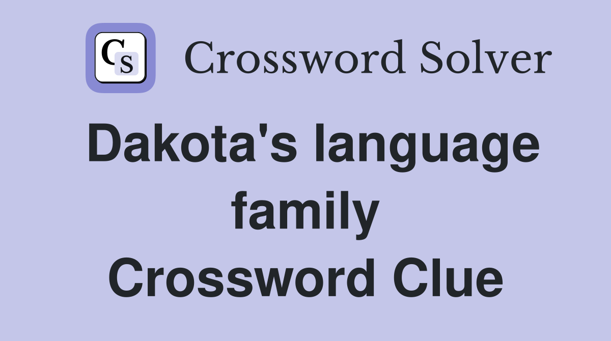 Dakota's language family Crossword Clue