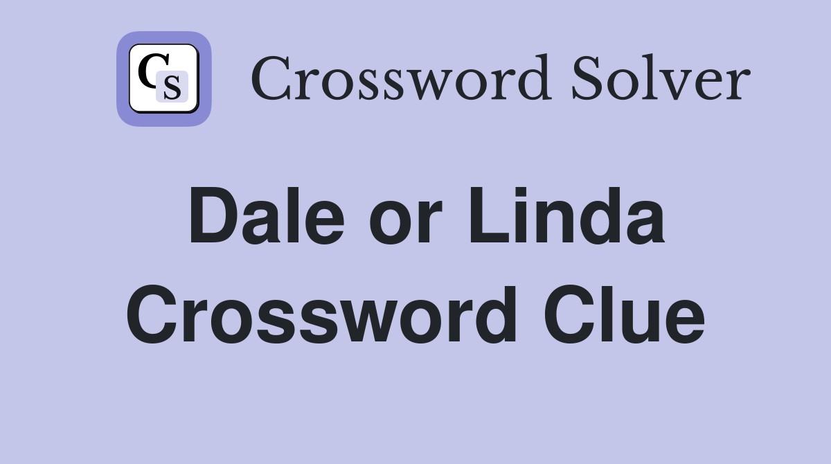 Dale or Linda Crossword Clue