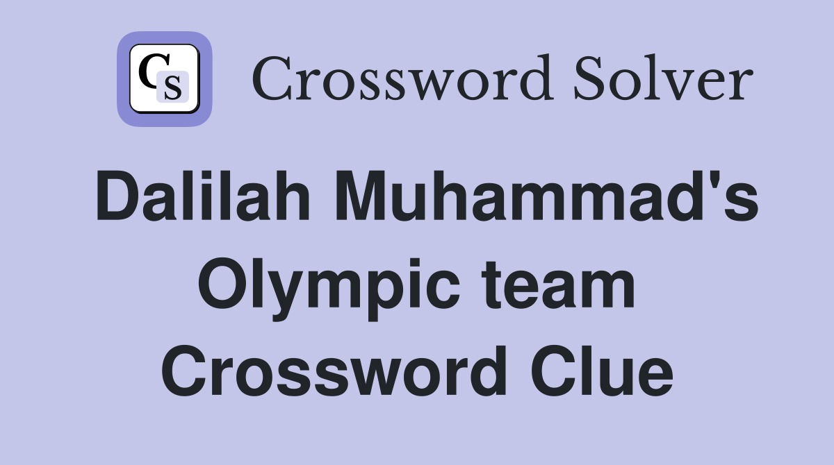 Dalilah Muhammad's Olympic team Crossword Clue
