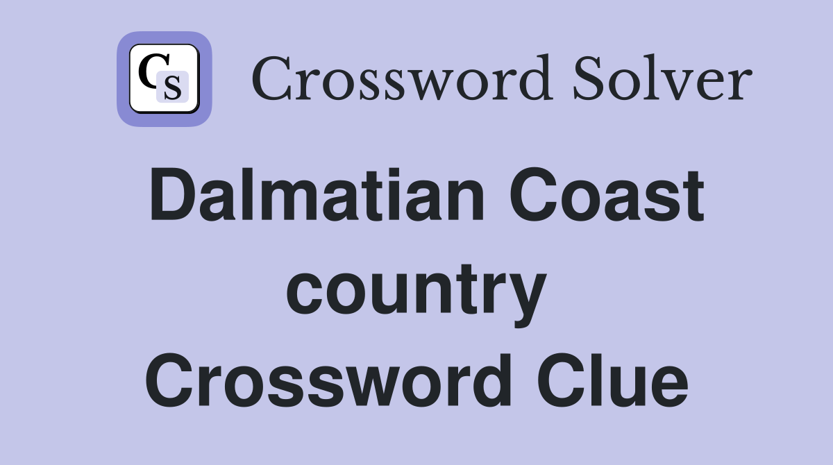 Dalmatian Coast country Crossword Clue