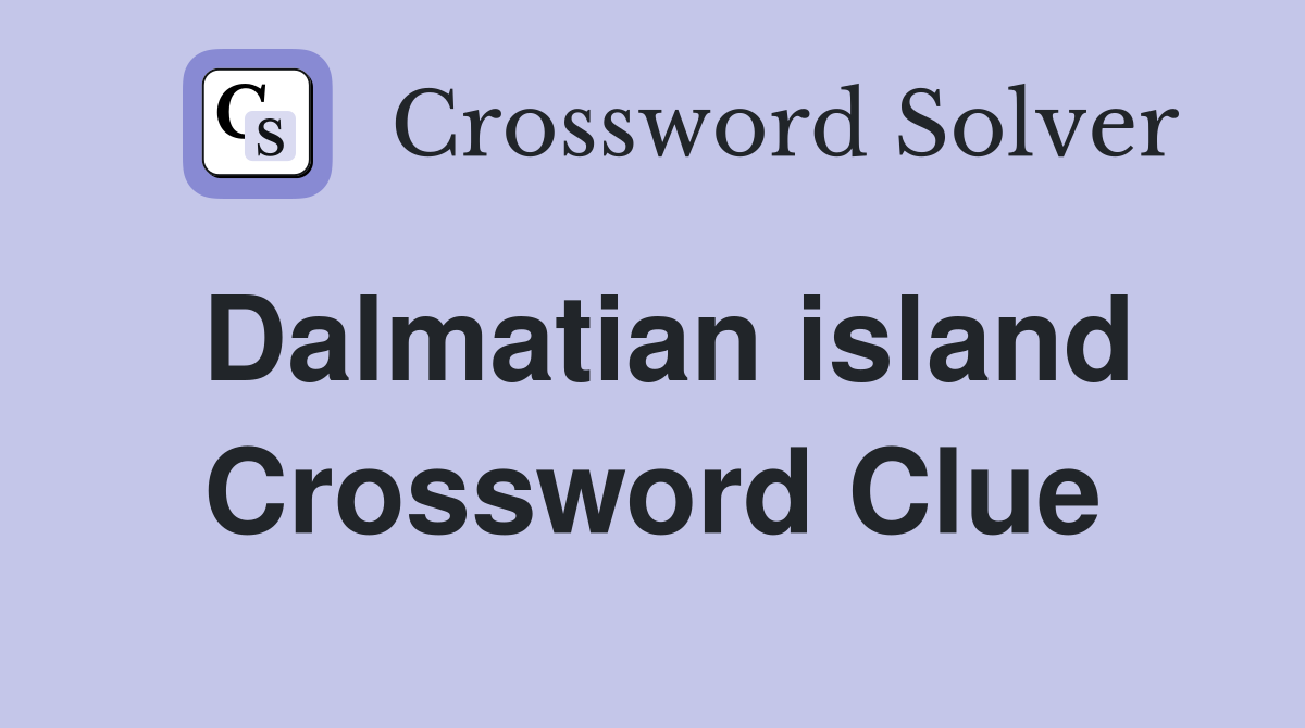 Dalmatian island Crossword Clue