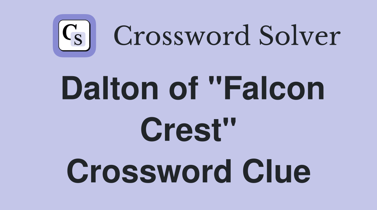 Dalton of "Falcon Crest" Crossword Clue