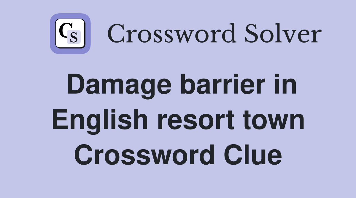 Damage barrier in English resort town Crossword Clue