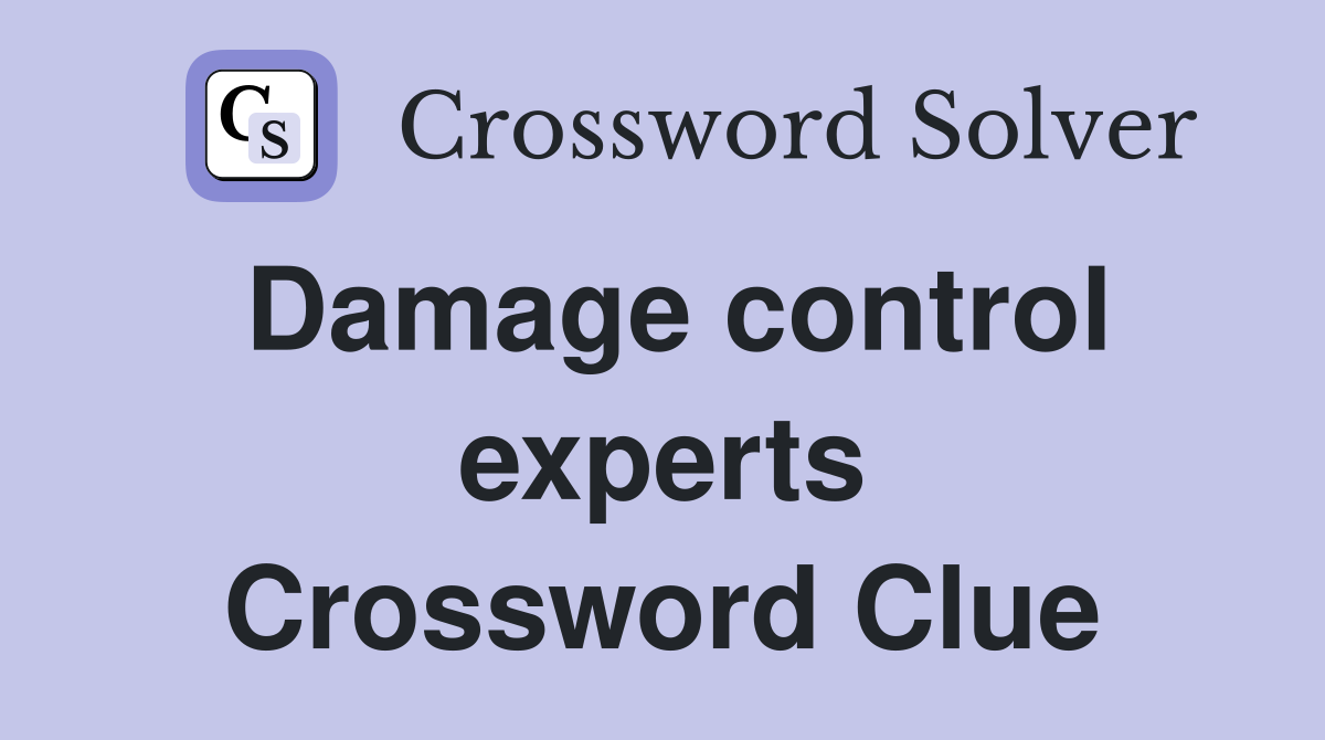 Damage control experts Crossword Clue