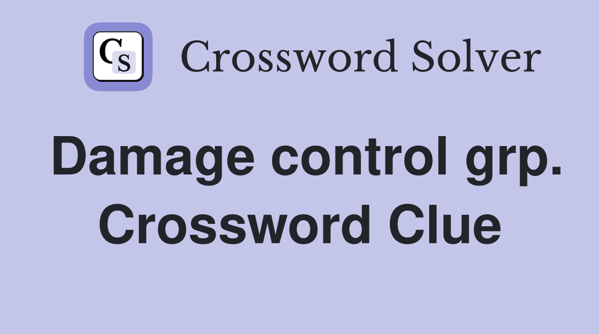 Damage control grp. Crossword Clue