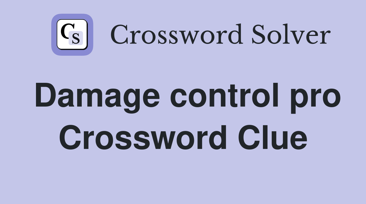 Damage control pro Crossword Clue