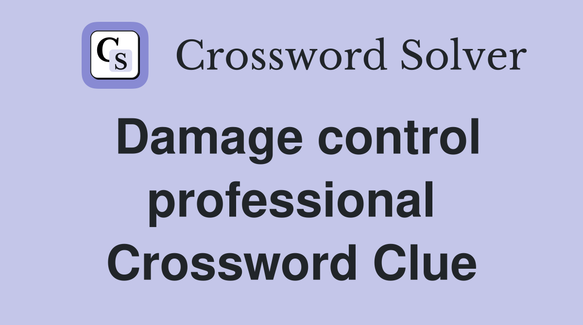 Damage control professional Crossword Clue