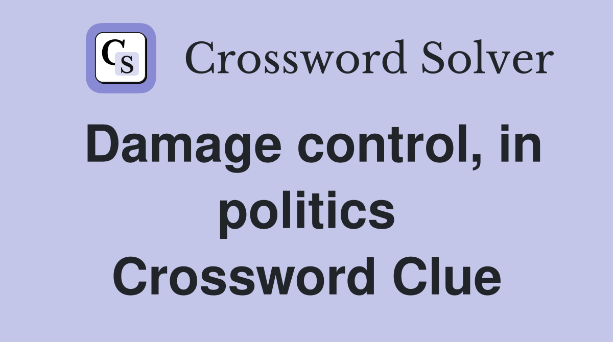 Damage control, in politics Crossword Clue
