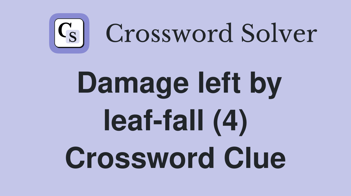 Damage left by leaf-fall (4) Crossword Clue