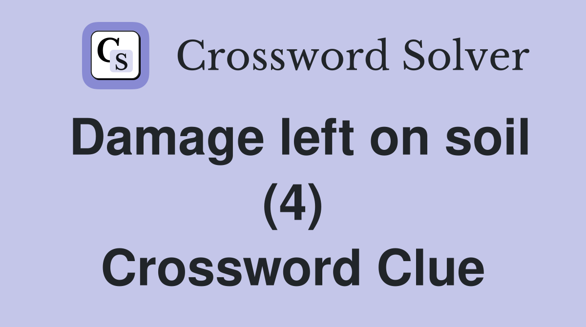 Damage left on soil (4) Crossword Clue
