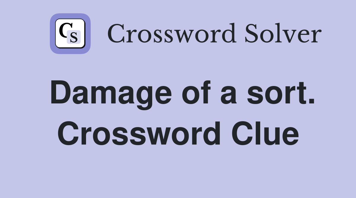 Damage of a sort. Crossword Clue