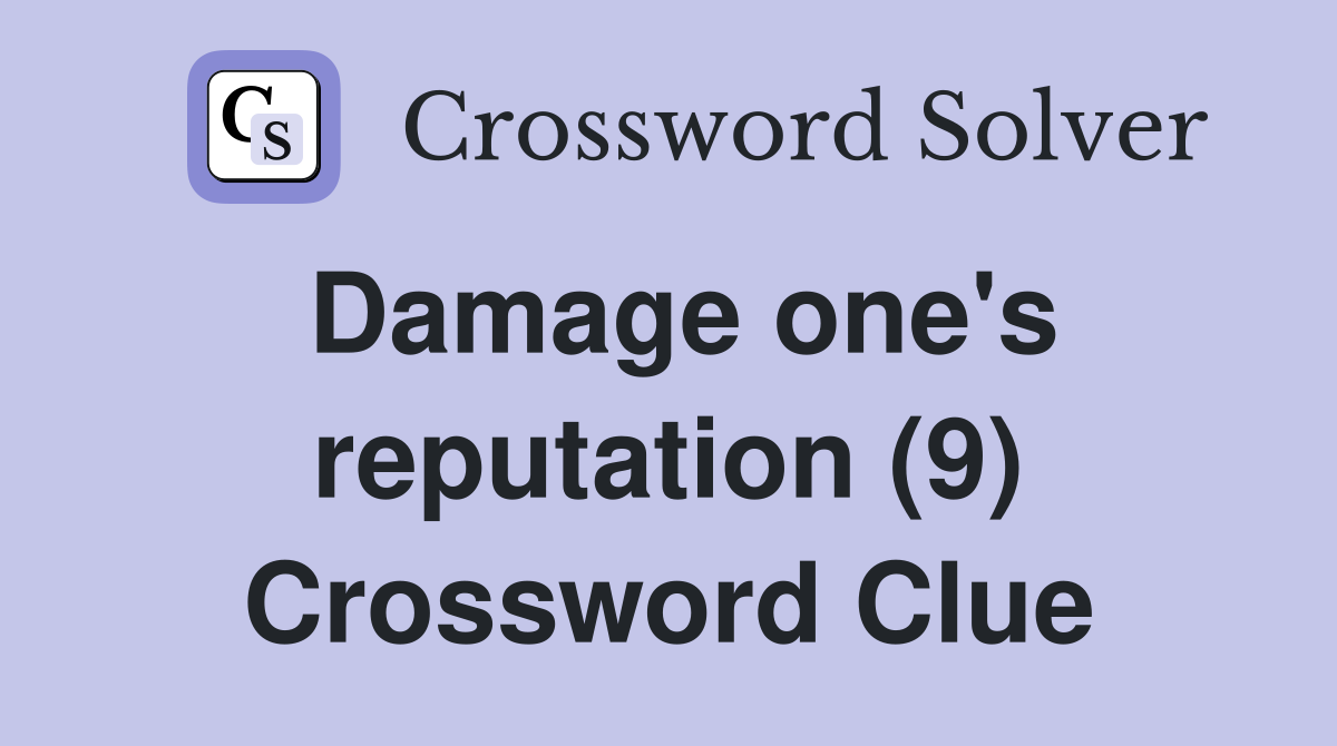 Damage one's reputation (9) Crossword Clue