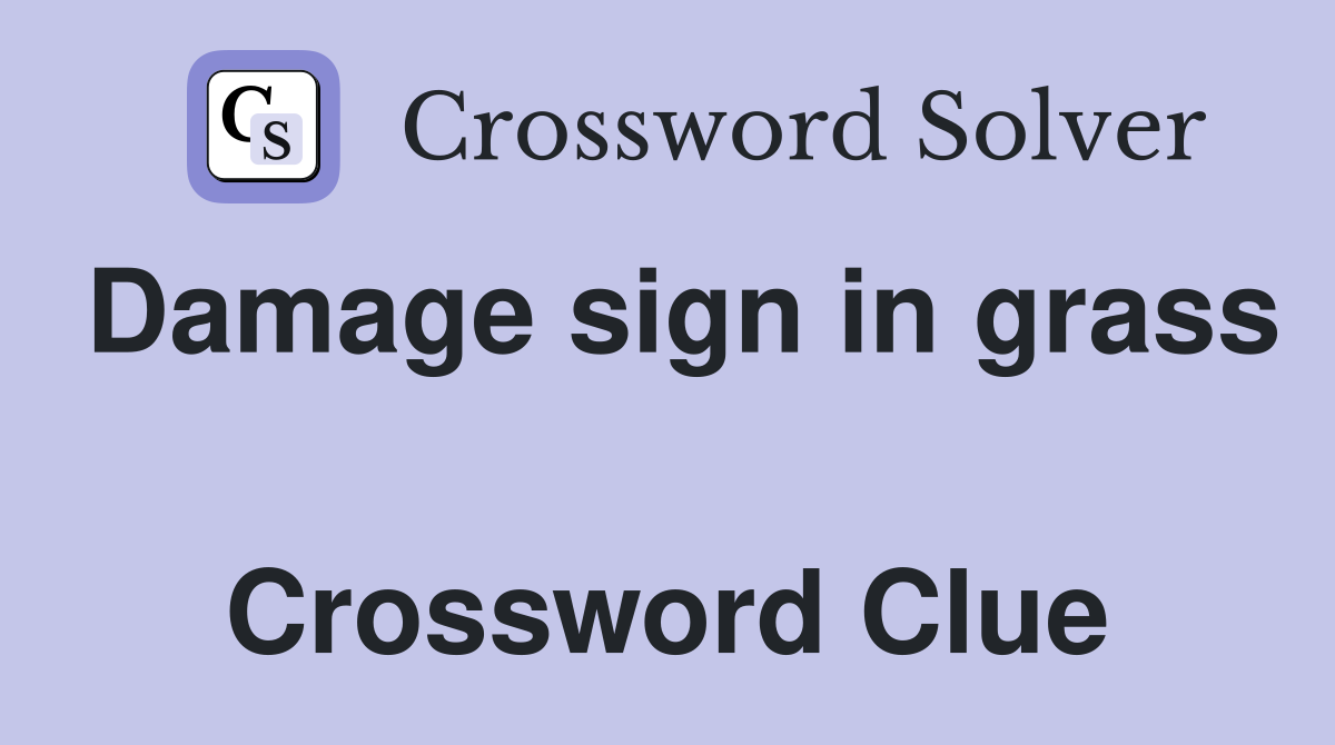 Damage sign in grass  Crossword Clue