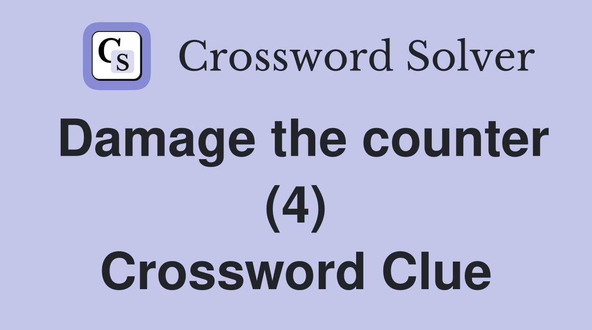 Damage the counter (4) Crossword Clue