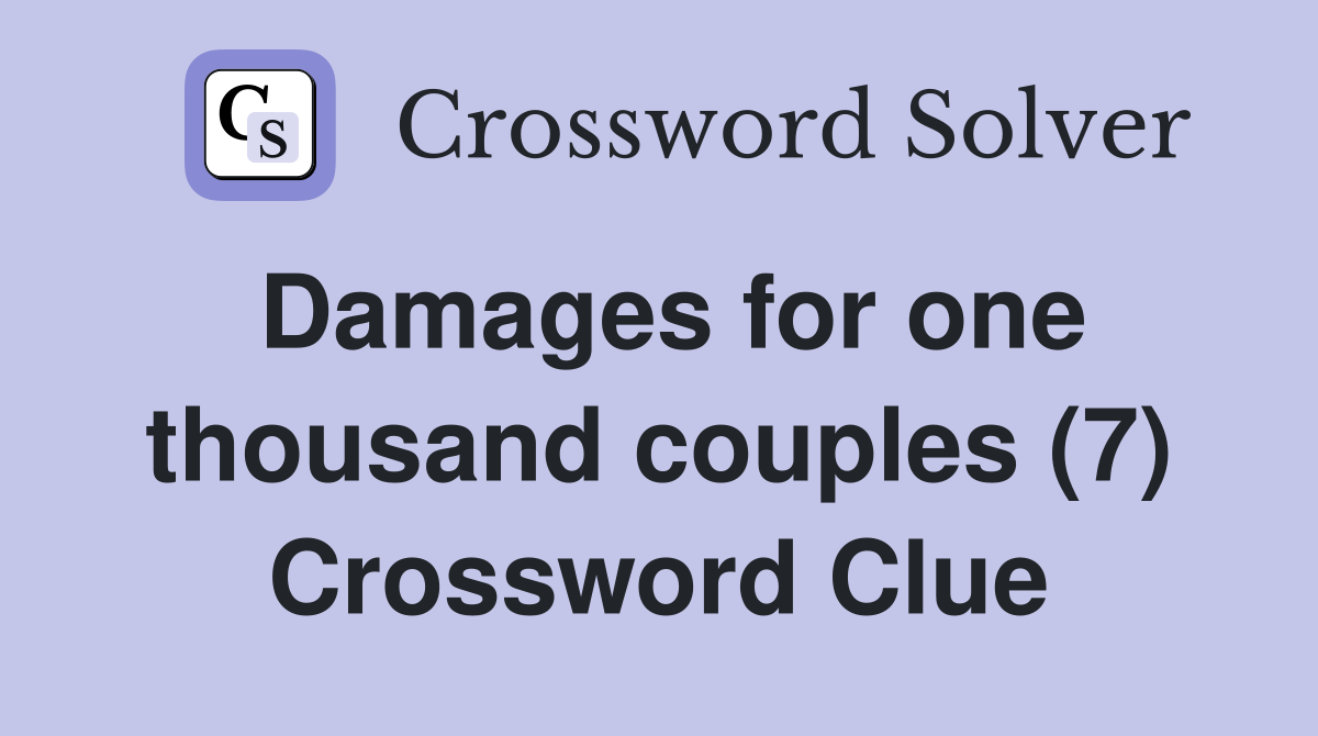 Damages for one thousand couples (7) Crossword Clue