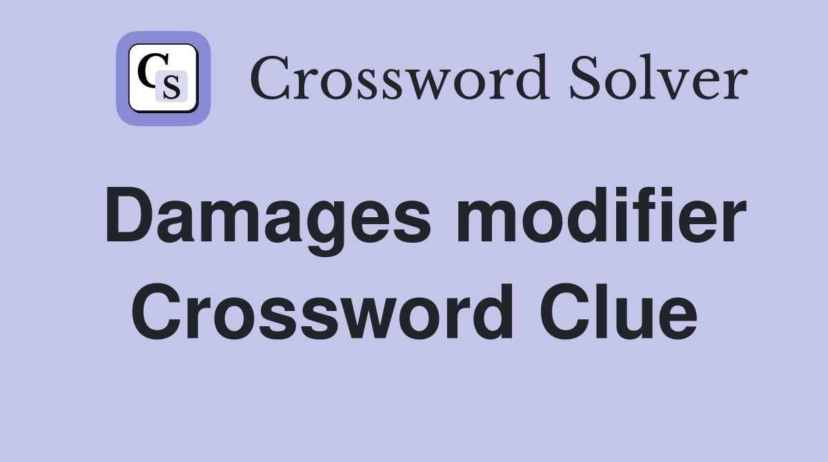 Damages modifier Crossword Clue