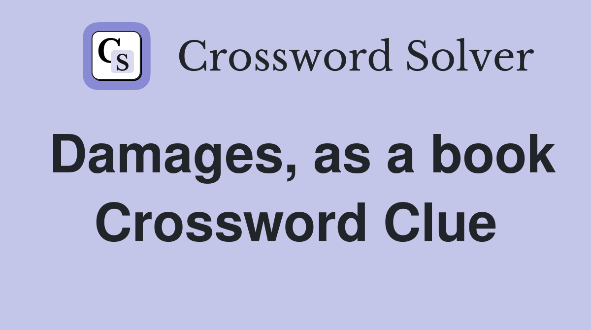 Damages, as a book Crossword Clue
