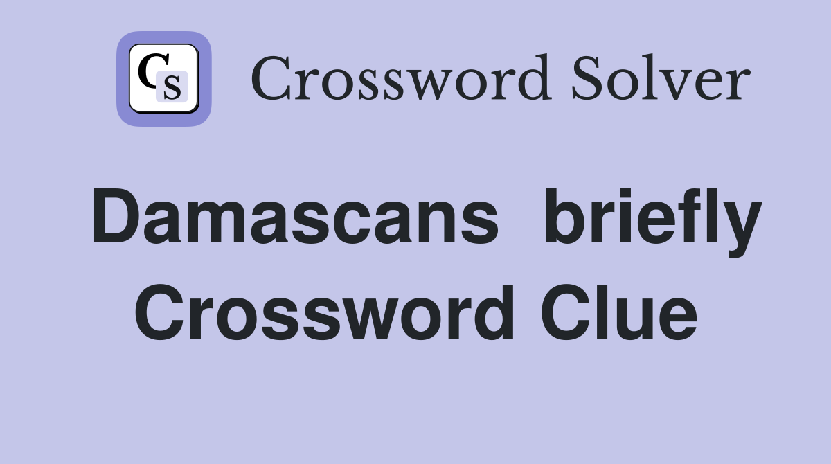 Damascans  briefly Crossword Clue