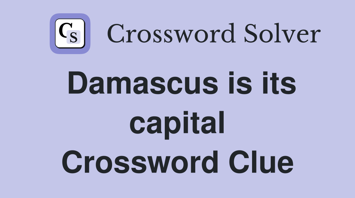 Damascus is its capital Crossword Clue