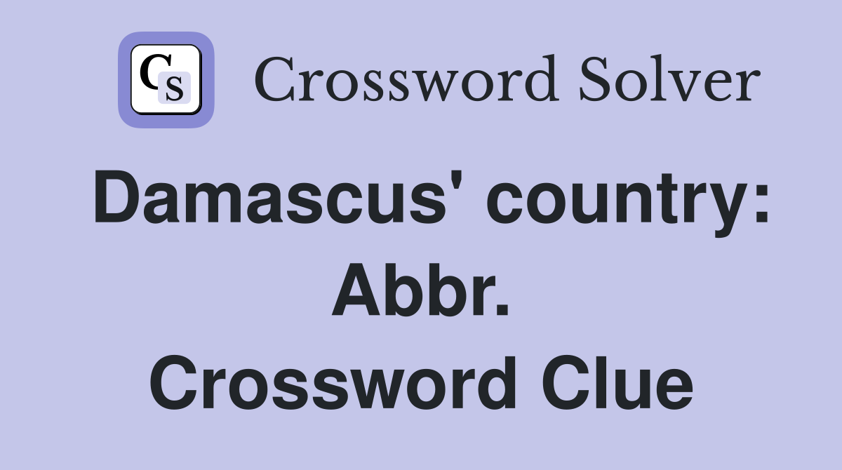 Damascus' country: Abbr. Crossword Clue