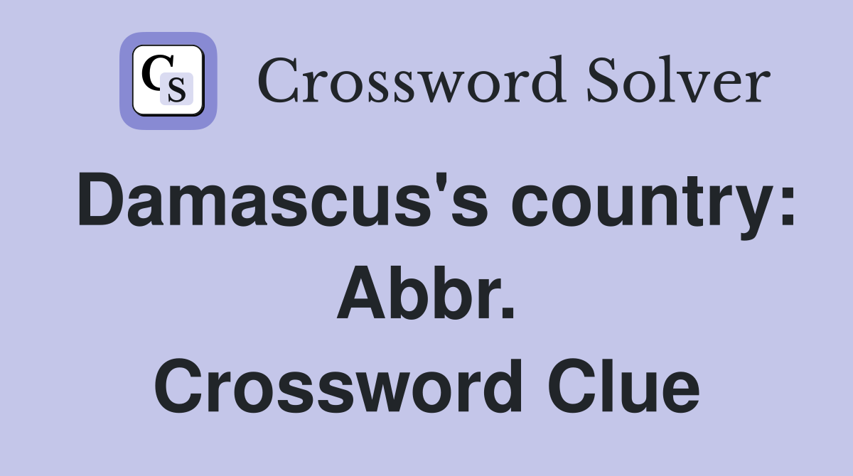 Damascus's country: Abbr. Crossword Clue