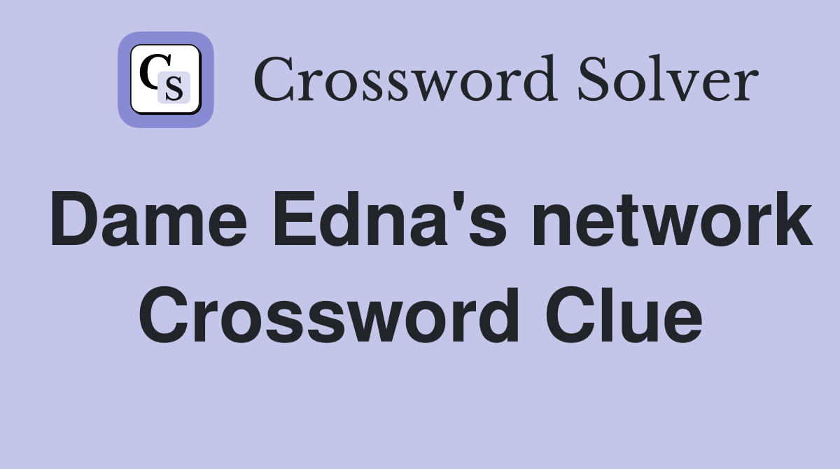 Dame Edna's network Crossword Clue