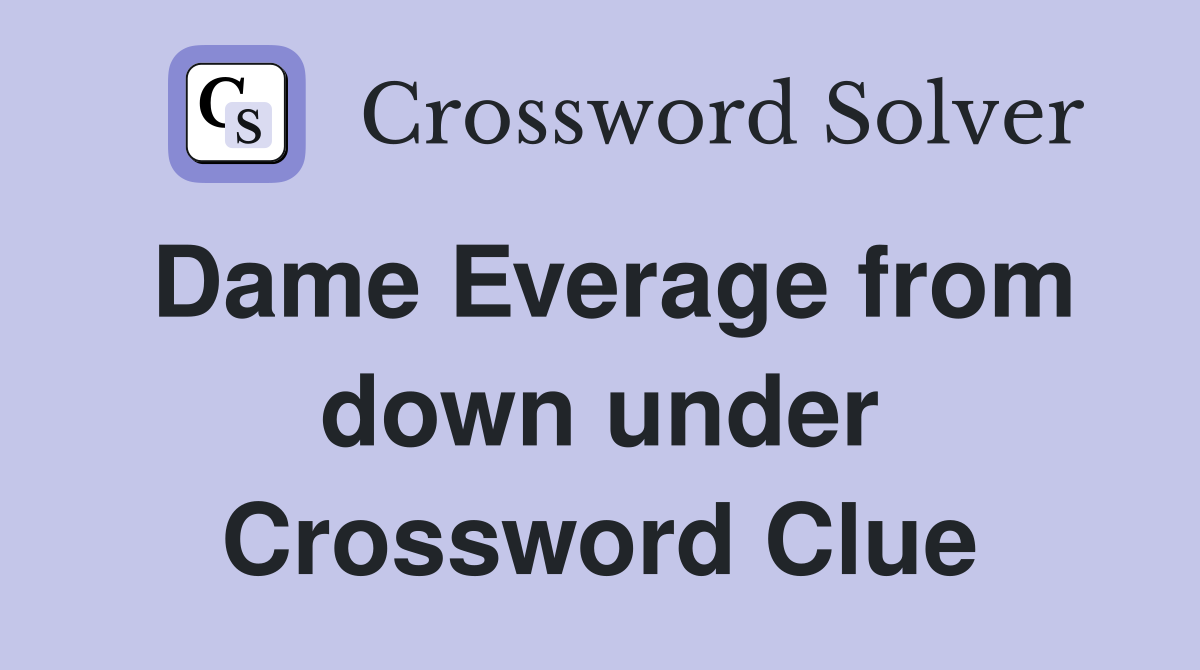 Dame Everage from down under Crossword Clue