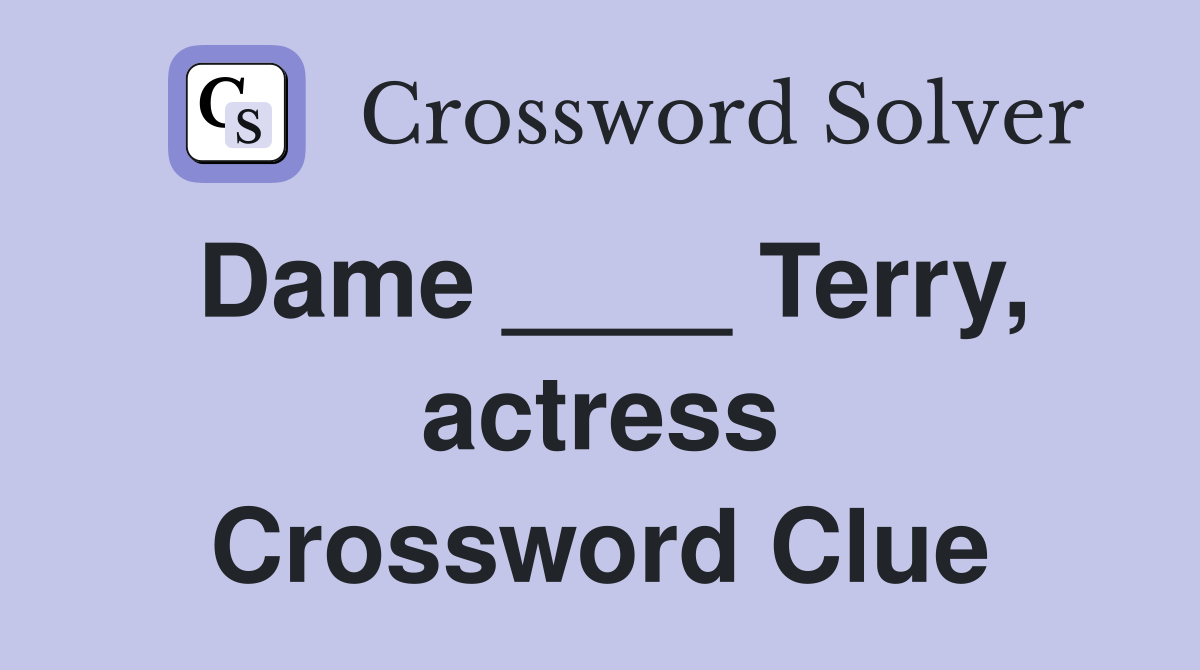 Dame ____ Terry, actress Crossword Clue