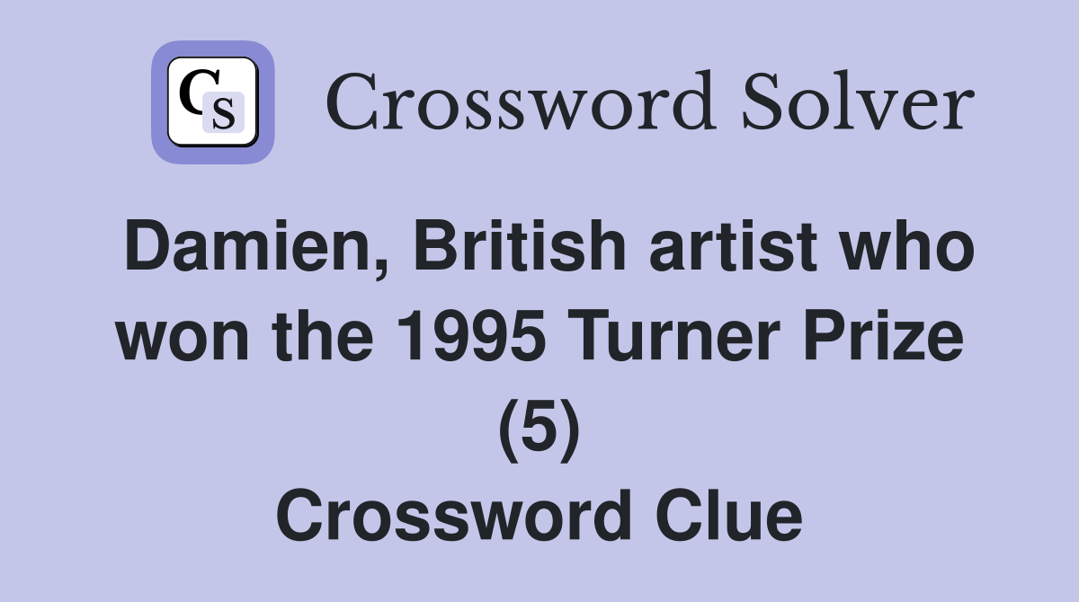 Damien, British artist who won the 1995 Turner Prize (5) Crossword Clue
