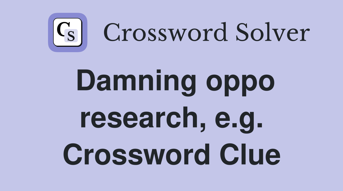 Damning oppo research, e.g. Crossword Clue