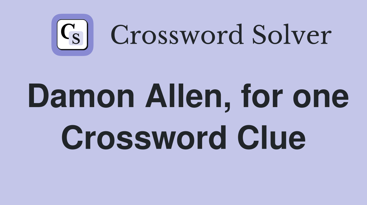 Damon Allen, for one Crossword Clue
