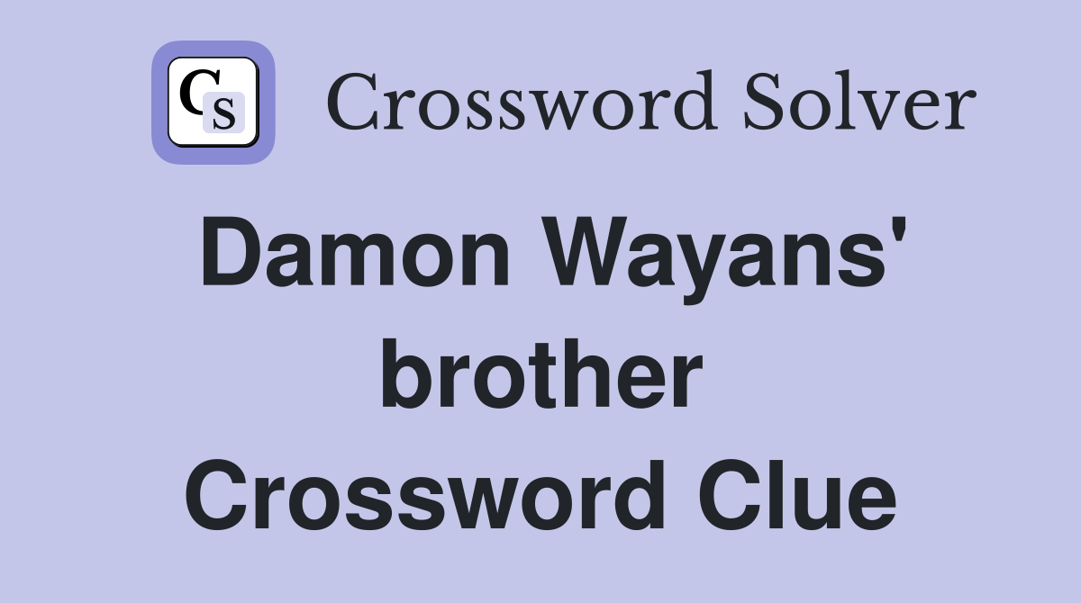 Damon Wayans' brother Crossword Clue