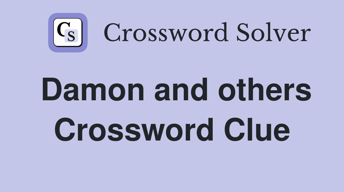 Damon and others Crossword Clue