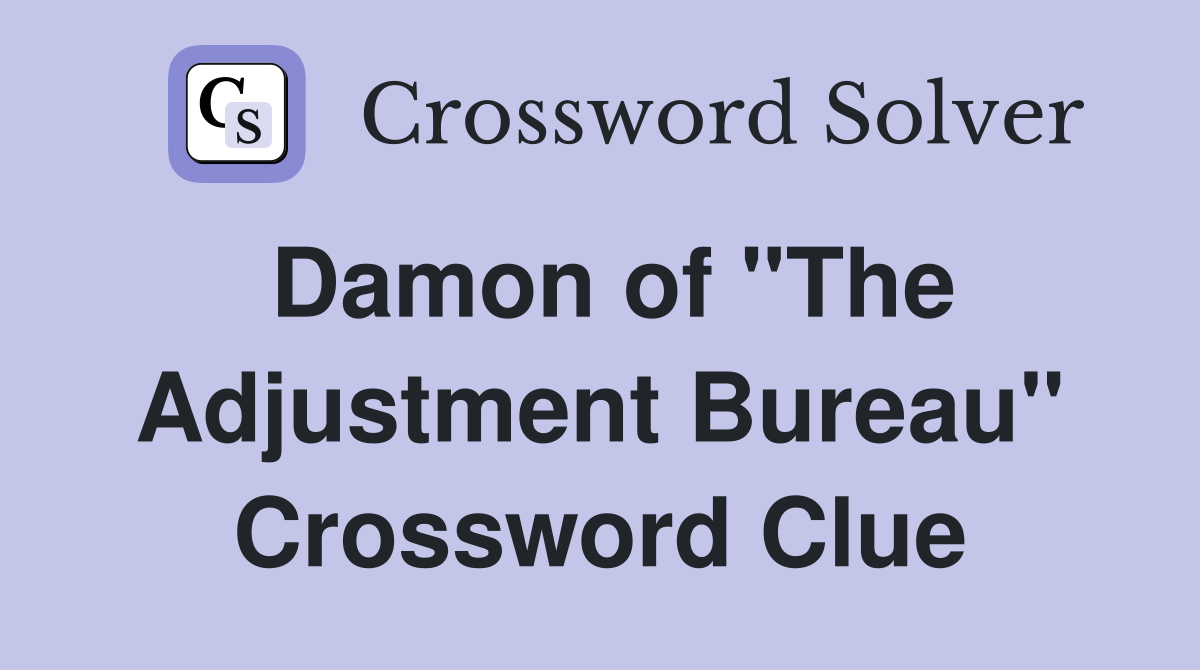 Damon of "The Adjustment Bureau" Crossword Clue