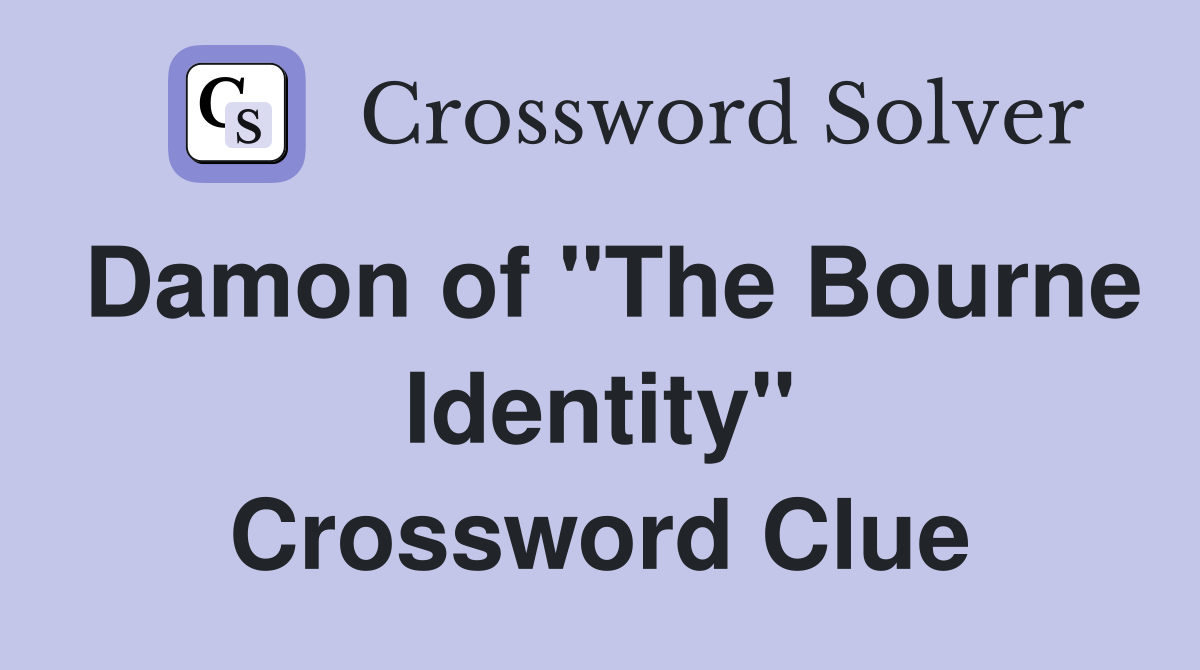 Damon of "The Bourne Identity" Crossword Clue