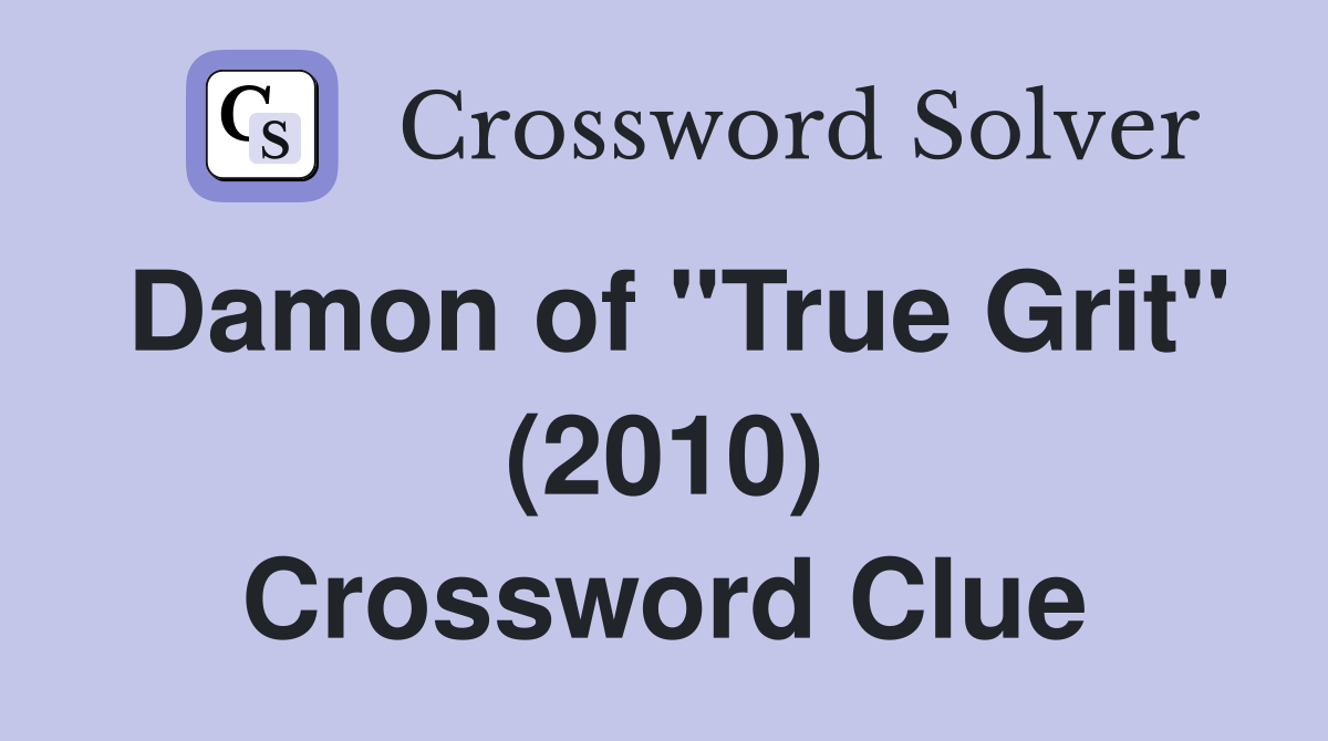 Damon of "True Grit" (2010) Crossword Clue