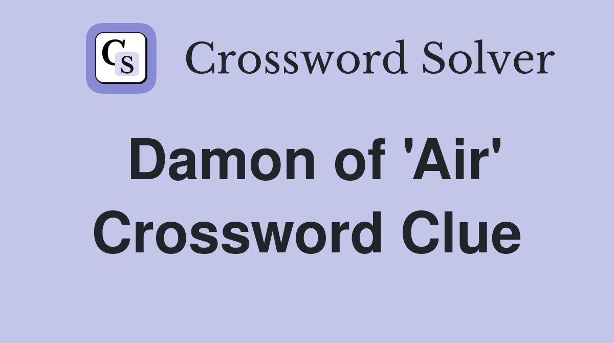 Damon of 'Air' Crossword Clue