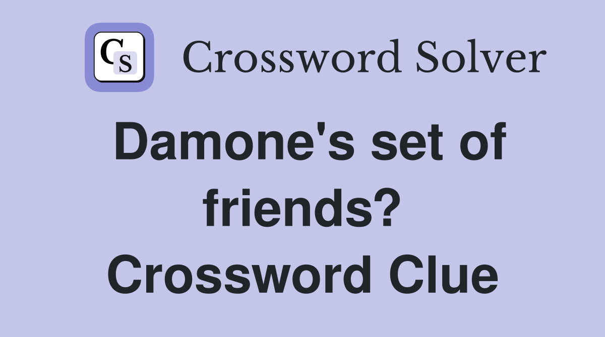 Damone's set of friends? Crossword Clue