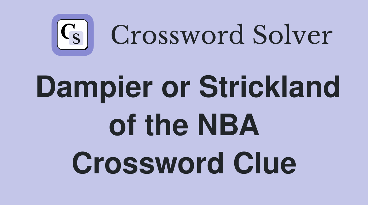 Dampier or Strickland of the NBA Crossword Clue