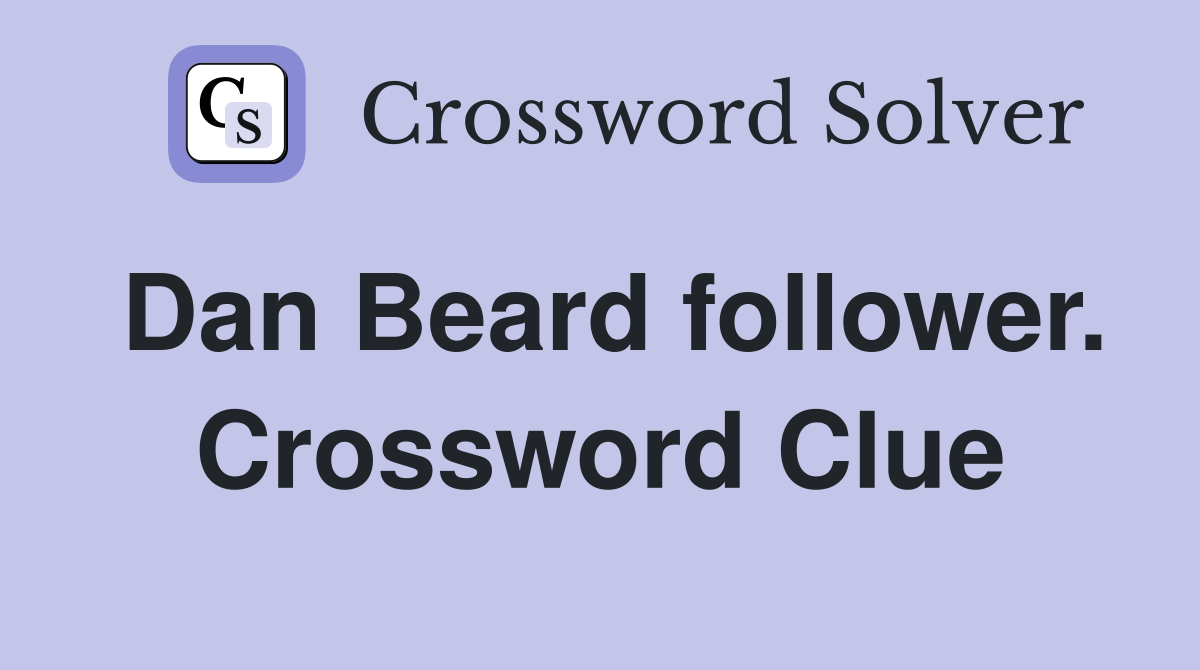 Dan Beard follower. Crossword Clue