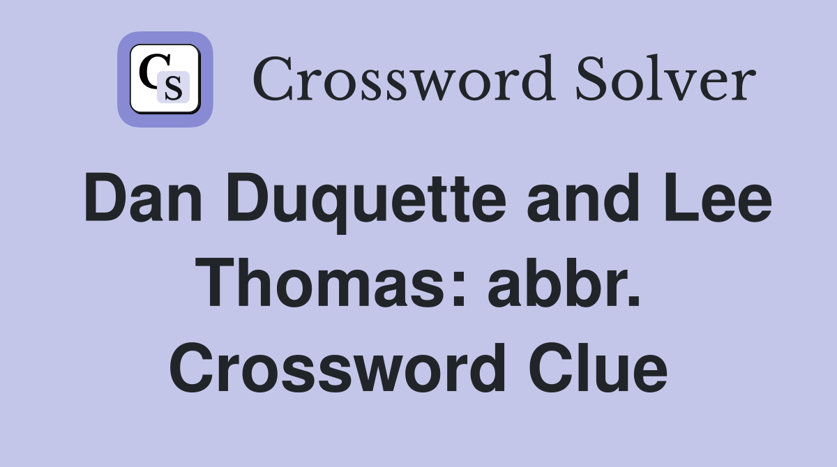 Dan Duquette and Lee Thomas: abbr. Crossword Clue