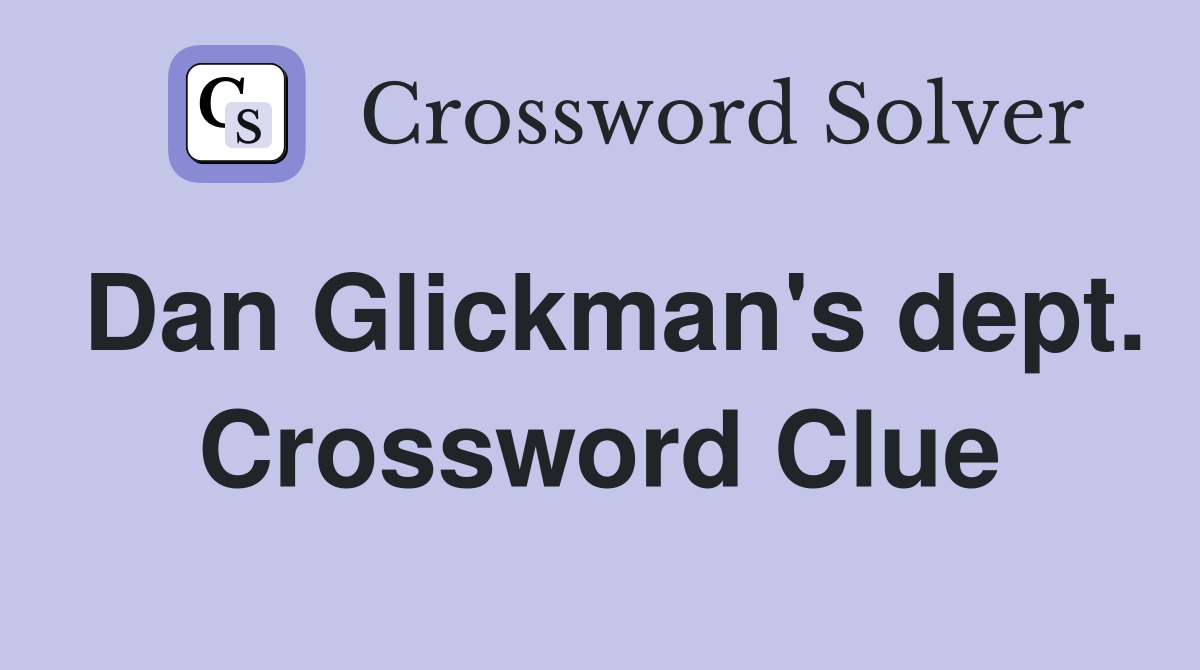 Dan Glickman's dept. Crossword Clue