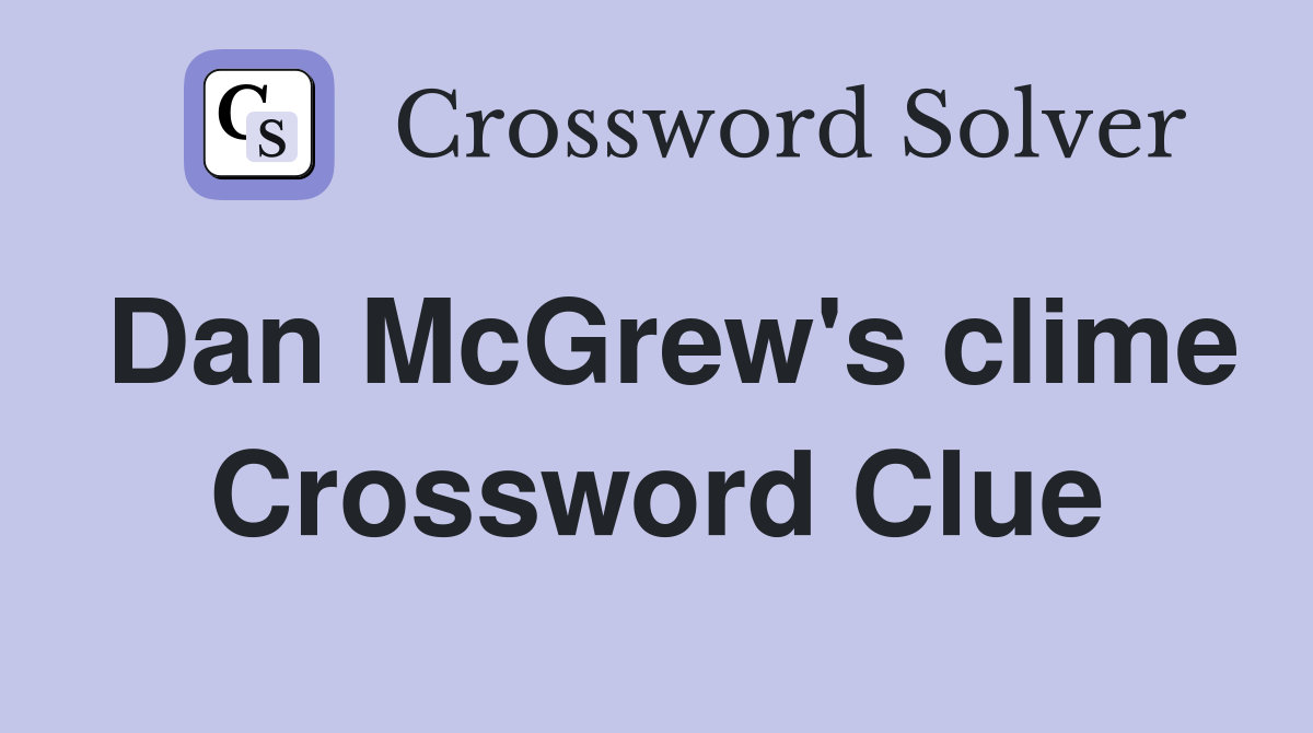 Dan McGrew's clime Crossword Clue