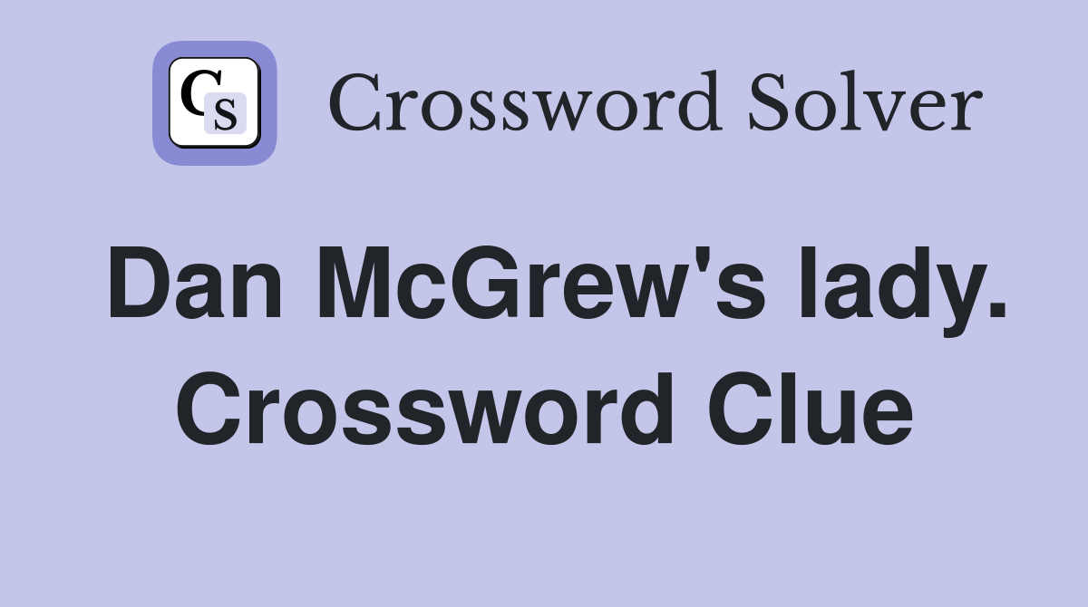 Dan McGrew's lady. Crossword Clue