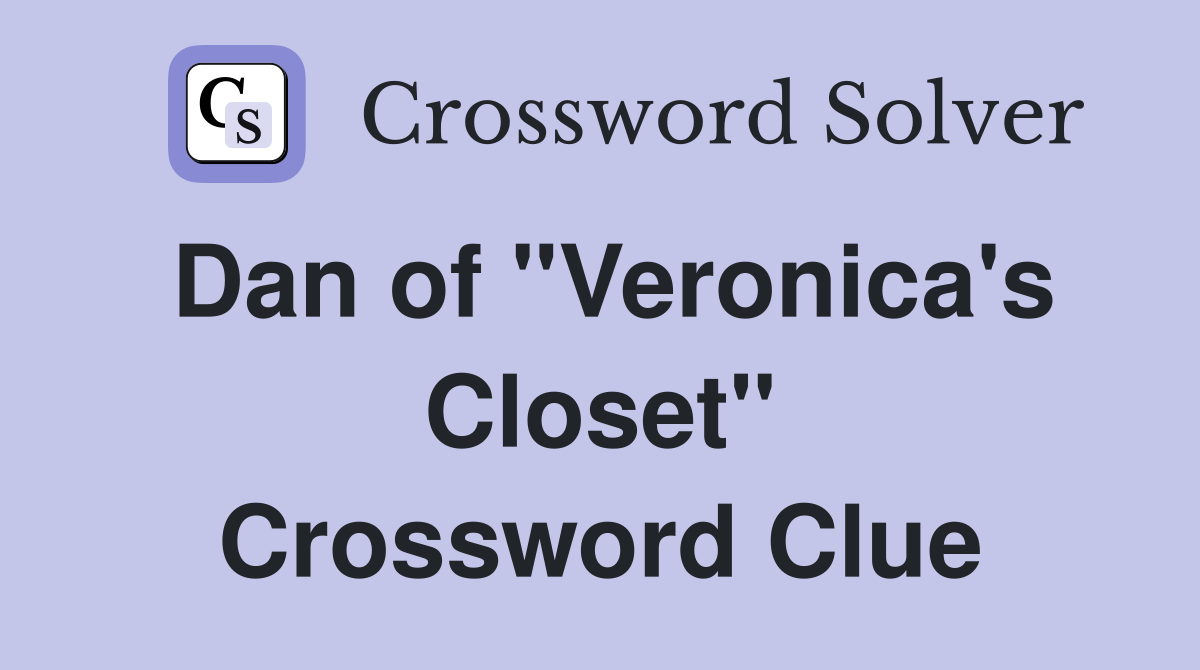 Dan of "Veronica's Closet" Crossword Clue