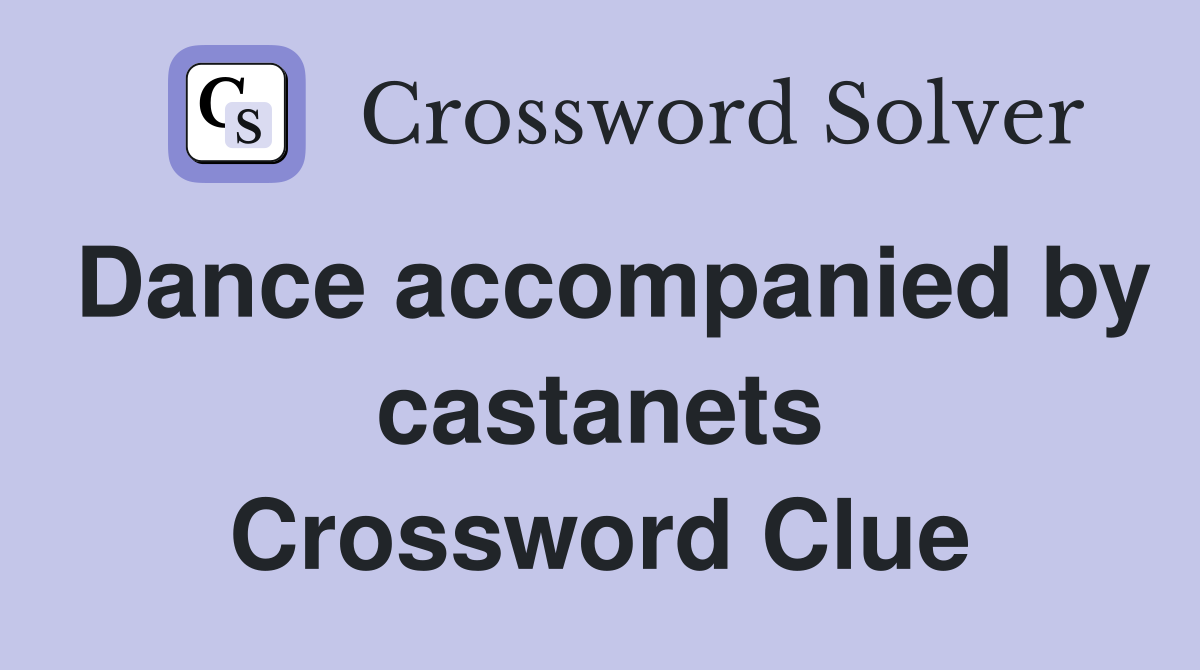Dance accompanied by castanets Crossword Clue