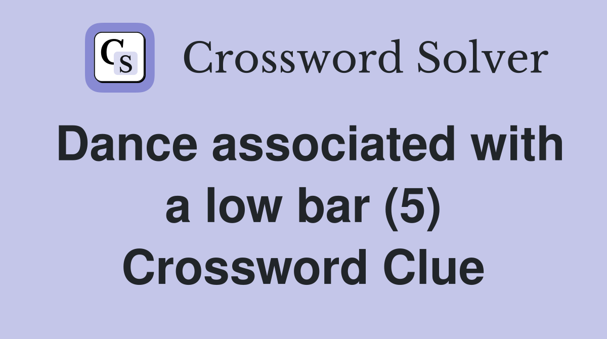 Dance associated with a low bar (5) Crossword Clue