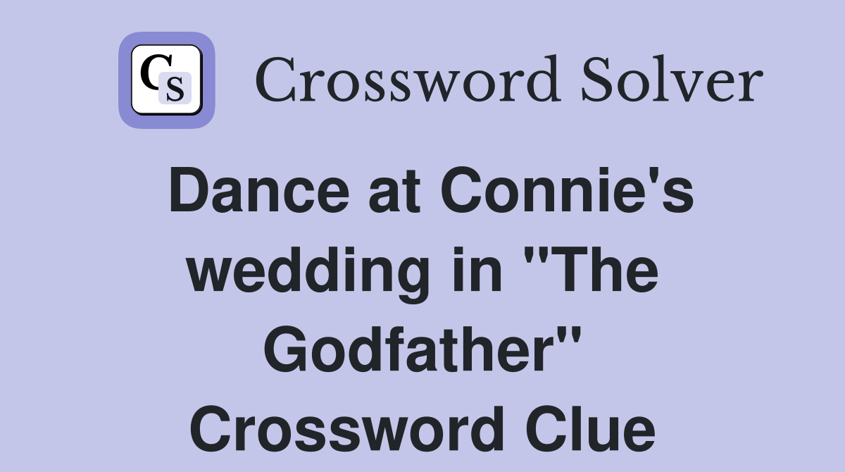 Dance at Connie's wedding in "The Godfather" Crossword Clue
