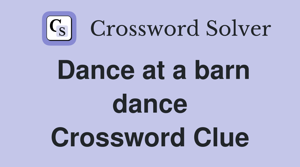 Dance at a barn dance Crossword Clue